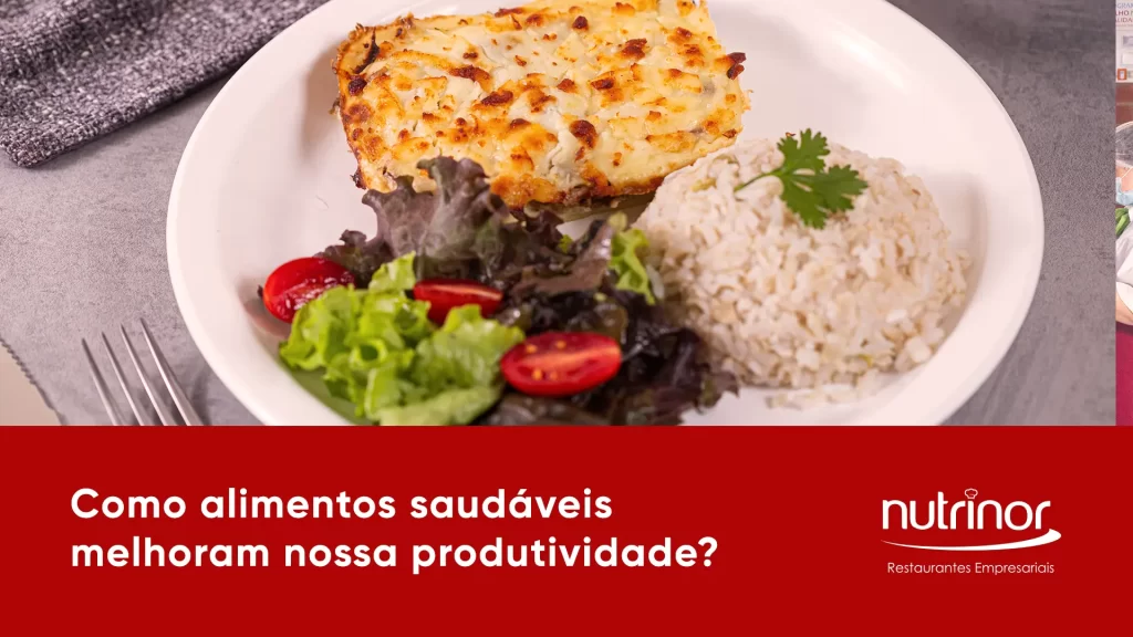 Como os alimentos saudáveis aumentam a nossa produtividade