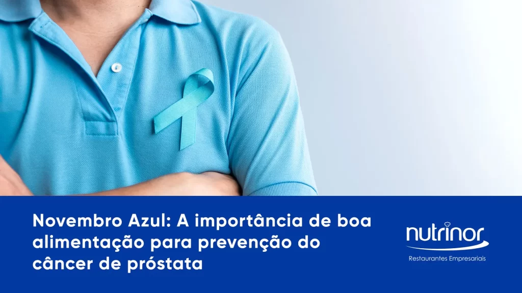 uma boa alimentação pode ter um impacto positivo na prevenção do câncer de próstata