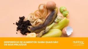 Desperdício de alimentos Saiba como combater